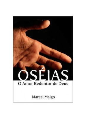 Oséias – O Amor Redentor De Deus