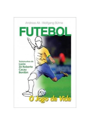 Futebol – O Jogo Da Vida