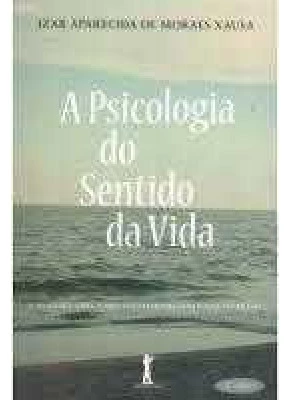 A Psicologia Do Sentido Da Vida