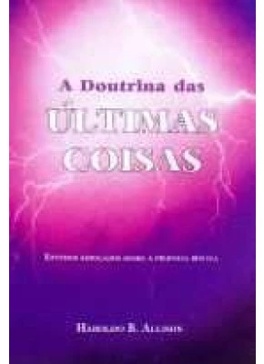 A Doutrina Das Últimas Coisas