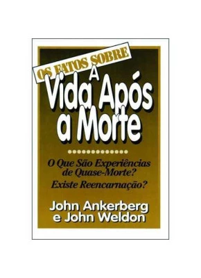 Os Fatos Sobre – A Vida Após A Morte