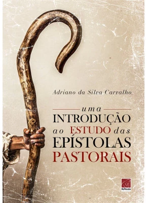 Uma Introdução Ao Estudo Das Epístolas Pastorais