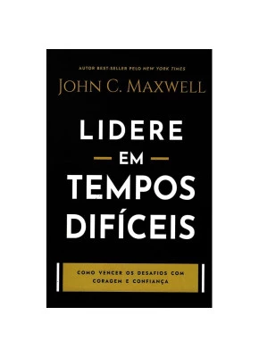 Lidere em Tempos Difíceis