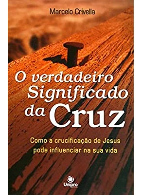 O Verdadeiro Significado Da Cruz
