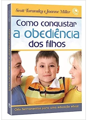 Como Conquistar A Obediência Dos Filhos
