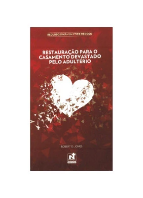 Restauração Para O Casamento Devastado Pelo Adultério