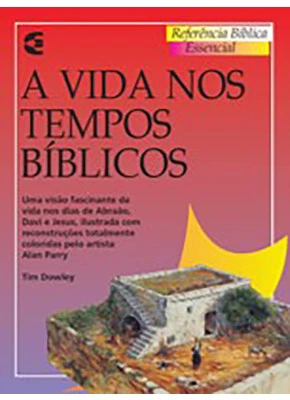A Vida Nos Tempos Bíblicos