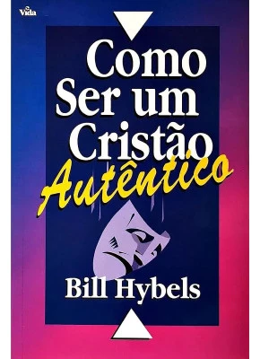 Como Ser Um Cristão Autentico