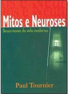Mitos E Neuroses – Desarmonia Da Vida Moderna