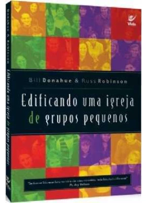 Edificando Uma Igreja De Grupos Pequenos