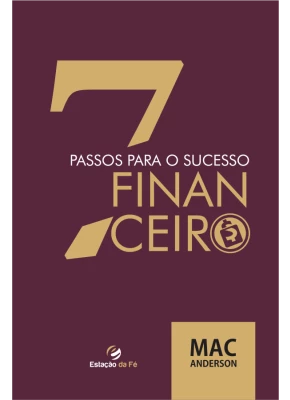 7 Passos Para O Sucesso Financeiro