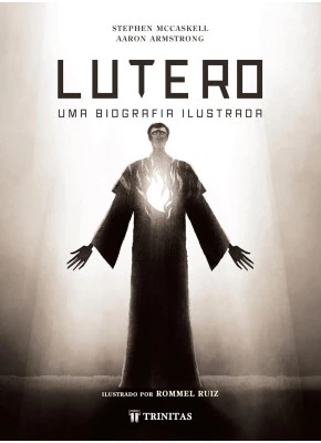 Lutero Uma biografia ilustrada