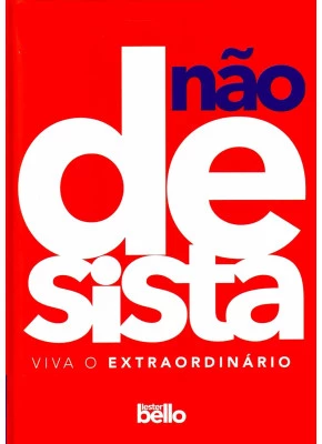 Não Desista Viva O Extraordinário 
