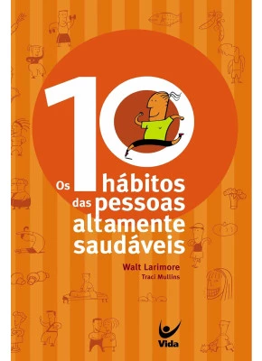 Os 10 Hábitos Das Pessoas Altamente Saudáveis