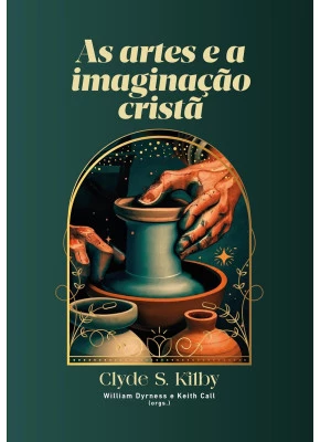 As Artes e a Imaginação Cristã 
