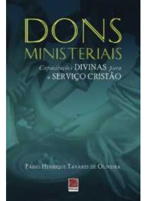 Dons Ministeriais - Capacitações Divinas Para O Serviço Cristão