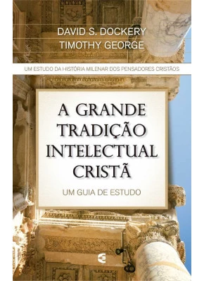 A Grande Tradição Intelectual Cristã