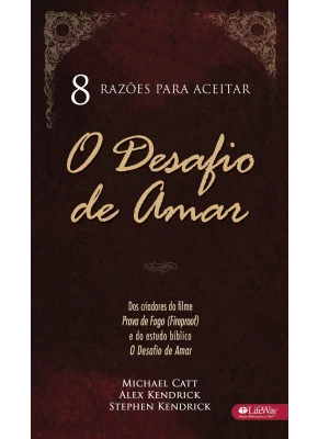 8 Razões Para Aceitar O Desafio De Amar