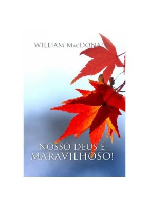 Nosso Deus É Maravilhoso!