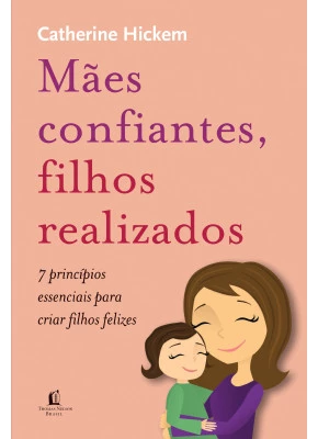 Mães Confiantes, Filhos Realizados