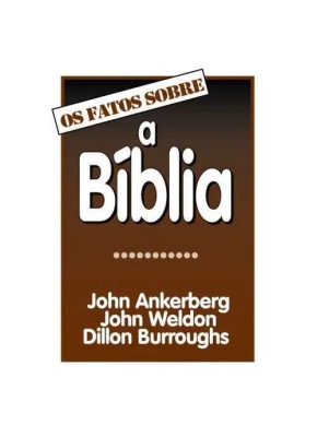 Os Fatos Sobre – A Bíblia      