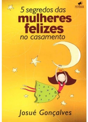 5 Segredos Das Mulheres Felizes No Casamento