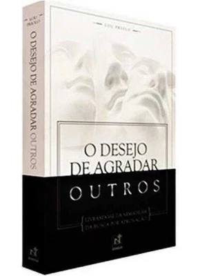 O Desejo De Agradar Outros