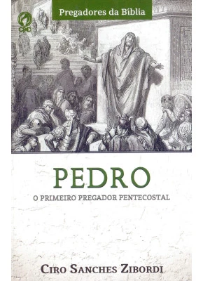Pedro: O Primeiro Pregador Pentecostal