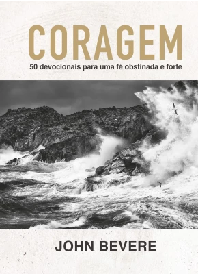Coragem - 50 devocionais para uma fé constante e forte