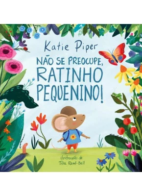 Não se Preocupe Ratinho Pequenino