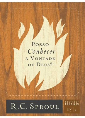 Posso Conhecer A Vontade De Deus? - Questões Cruciais-04