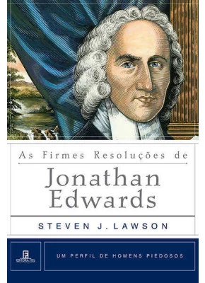 As Firmes Resoluções De Jonathan Edwards