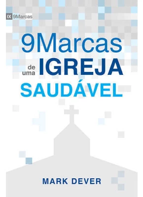 9 Marcas De Uma Igreja Saudável