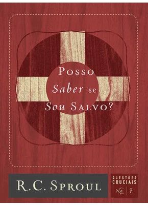 Posso Saber Se Sou Salvo? - Questões Cruciais-07