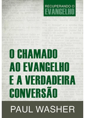 O Chamado Ao Evangelho E A Verdadeira Conversão