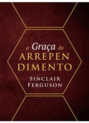 A Graça Do Arrependimento