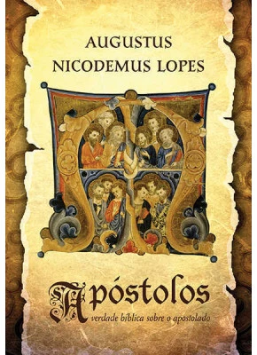 Apóstolos - Verdade Bíblica Sobre O Apostolado