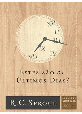 Estes São Os Últimos Dias? - Questões Cruciais-19