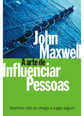 A Arte De Influenciar Pessoas