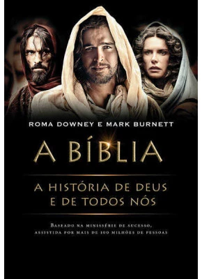 A Bíblia: A Historia De Deus E De Todos Nos      