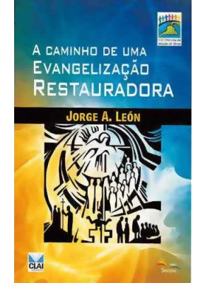 Caminho De Uma Evangelizacao Restauradora, A