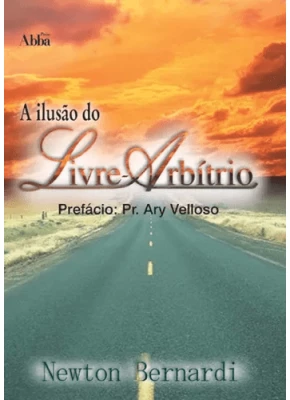 A Ilusao do Livre Arbitrio