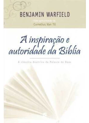 A Inspiração E Autoridade Da Bíblia      