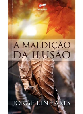 A Maldição Da Ilusão