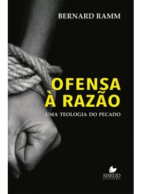 Ofensa À Razão: Uma Teologia Do Pecado