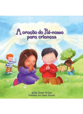 A Oração Do Pai-Nosso Para Criancas - Capa Dura
