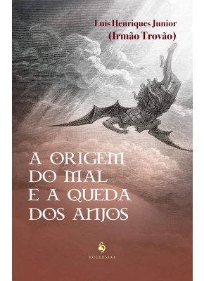 A Origem Do Mal E A Queda Dos Anjos