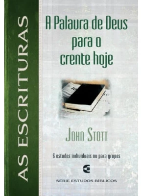 As Escrituras - A Palavra De Deus Para O Crente Hoje