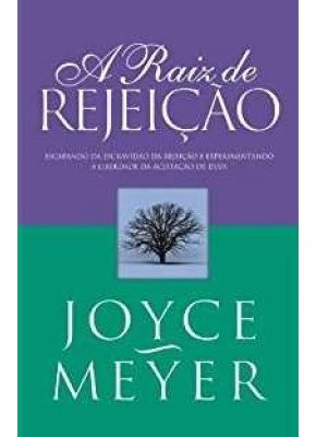 A Raiz Da Rejeição