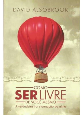 Como Ser Livre De Você Mesmo